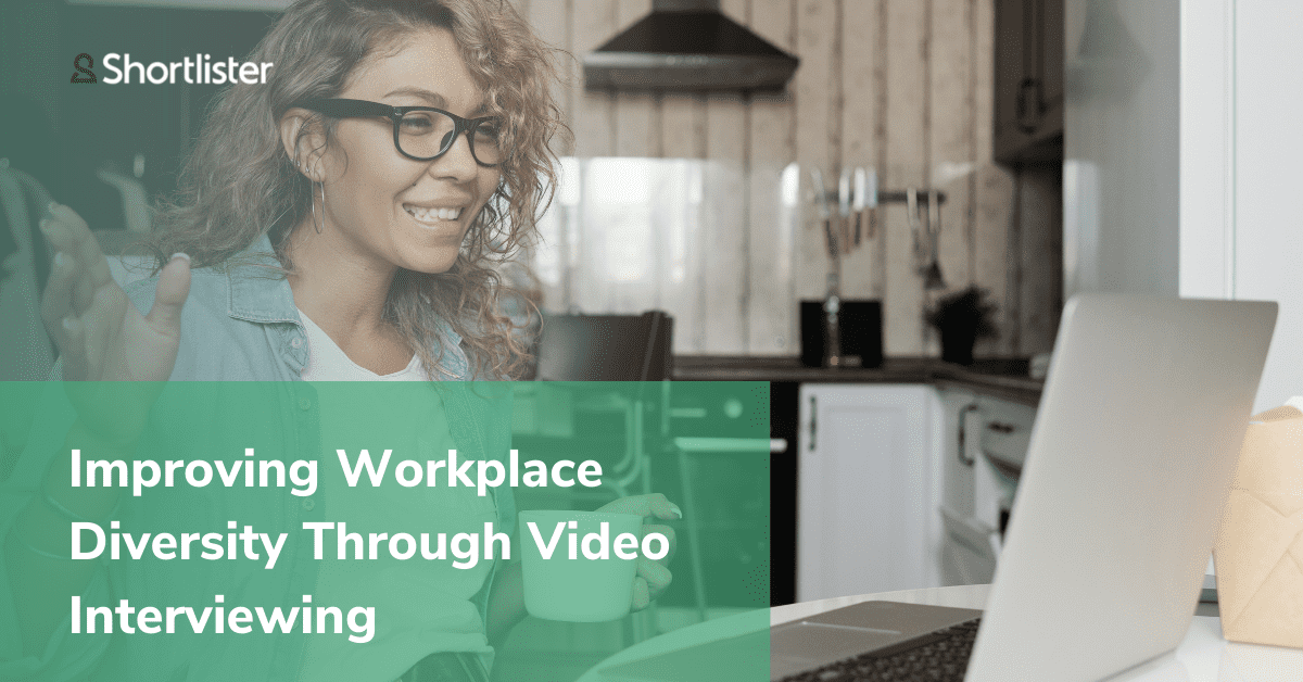 How can Video Interviewing Improve Diversity Within the Workplace?